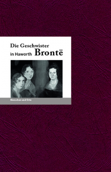 Die Geschwister Brontë in Haworth