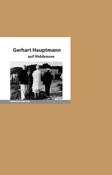 Gerhart Hauptmann auf Hiddensee (z. Zt. vergriffen!)